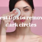 Best tips to remove dark circles