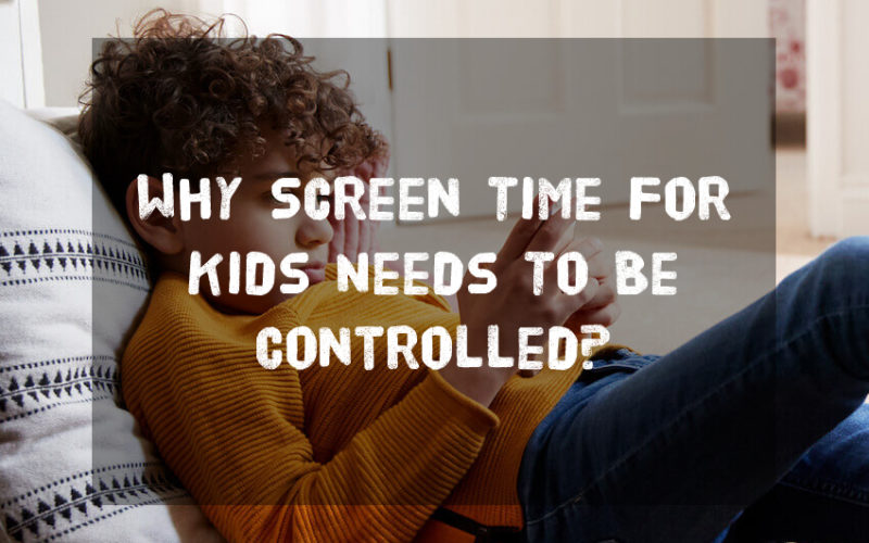 Why Screen Time For Kids Needs To Be Controlled?